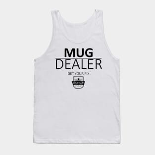 Mug Dealer Coffee Fix Tank Top